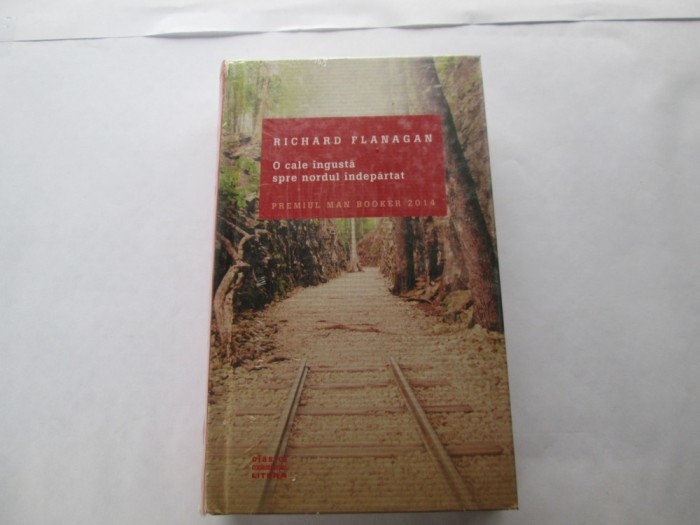 Richard Flanagan - O cale ingusta spre nordul indepartat