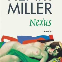 Nexus (Vol. III) - Paperback brosat - Henry Miller - Polirom