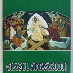 GLASUL ADEVARULUI - PUBLICATIE RELIGIOASA EDITATA DE EPISCOPIA BUZAULUI SI VRANCEI , SERIE NOUA , ANUL XVIII , NR. 148 , APRILIE - IUNIE , 2007