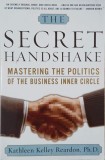 The Secret Handshake. Mastering the Politics of the Business Inner Circle - Kathleen Kelley Reardon