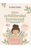 Biblia echilibrului hormonal - Shawn Tassone
