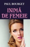 Inimă de femeie - Paperback brosat - Paul Bourget - Orizonturi