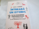 INTREABA UN ISTORIC - GREG JENNER