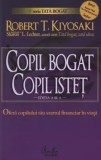 Cumpara ieftin Copil bogat. Copil istet. Ofera copilului tau startul financiar in viata. Editia a III-a/Robert T. Kiyosaki, Sharon L. Lechter