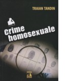 Crime homosexuale - Traian Tandin
