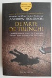 Departe de trunchi - Andrew Solomon