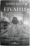 Rivalele. Coco Chanel si Elsa Schiaparelli &ndash; Jeanne Mackin