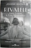 Rivalele: Coco Chanel si Elsa Schiaparelli - Jeanne Mackin (Roman Beletristica)