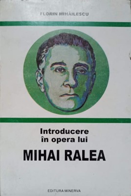 INTRODUCERE IN OPERA LUI MIHAI RALEA-FLORIN MIHAILESCU-224205 foto