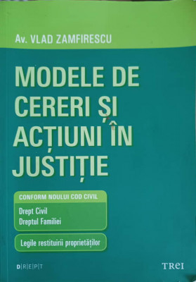 MODELE DE CERERI SI ACTIUNI IN JUSTITIE-VLAD ZAMFIRESCU foto