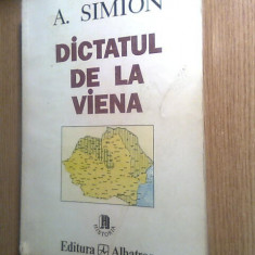 Dictatul de la Viena - A. Simion (Editura Albatros, 1996; ed. a II-a, adaugita)