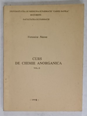CURS DE CHIMIE ANORGANICA de VERONICA NACEA , VOLUMUL II , 1993 foto
