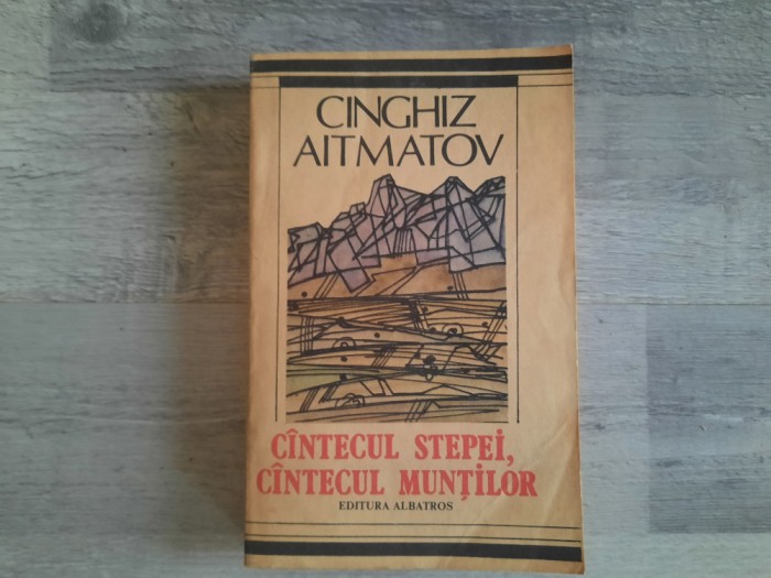 Cantecul stepei,cantecul muntilor de Cinghiz Aitmatov