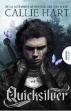 Quicksilver. Seria Fae si Alchemy Vol.1 - Callie Hart