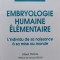 Embryologie Humaine Elementaire - Gilbert Pradal , C926