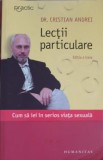 LECTII PARTICULARE. CUM SA IEI IN SERIOS VIATA SEXUALA-CRISTIAN ANDREI, Humanitas