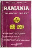 Romania Paradisul Regasit - Paul Lazar Tonciulescu - Carte Beletristica