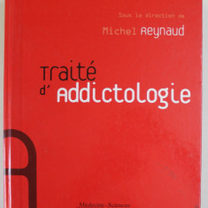 TRAITE D 'ADDICTOLOGIE , sous la direction de MICHEL REYNAUD , 2004