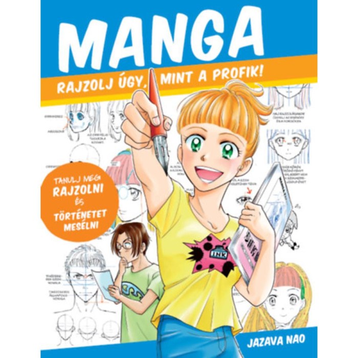 Manga - Rajzolj &uacute;gy mint a profik! - Jazava Nao