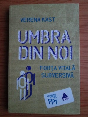 Verena Kast - Umbra din noi. Forta vitala subversiva foto