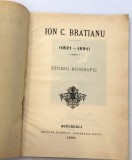 Ion C Bratianu 1821-1891 studiu biografic 1896 Editura Ziarului Generatia Noua Bucuresti cu portret Lito-Tip Motzateanu Lambru