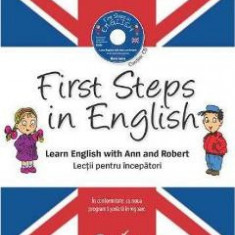 First steps in english. Learn english with Ann and Robert + CD - Maria Alexe