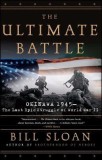 The Ultimate Battle: Okinawa 1945: The Last Epic Struggle of World War II