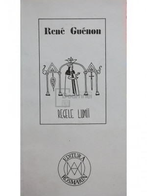 Rene Guenon - Regele lumii (editia 1994) foto
