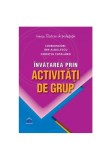 Cumpara ieftin &Icirc;nvățarea prin activități de grup - Paperback brosat - Horațiu Catalano, Ion Albulescu - Didactica Publishing House
