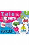 Taie si lipeste. Vehicule