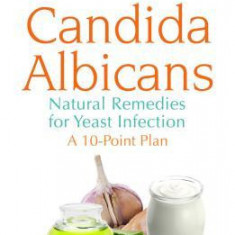 Candida Albicans: Natural Remedies for Yeast Infection