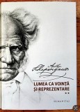 Lumea ca vointa si reprezentare, vol. 2/ Arthur Schopenhauer