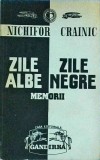 Nichifor Crainic - Zile albe, zile negre. Memorii, volumul 1