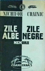Nichifor Crainic - Zile albe, zile negre. Memorii, volumul 1