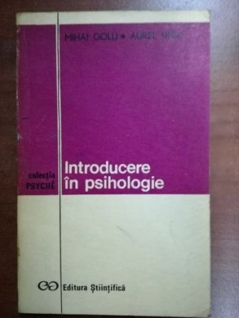 Introducere in psihologie- Mihai Golu, Aurel Dicu