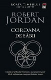 Coroana de sabii. Seria Roata timpului Vol.7 - Robert Jordan, Rao