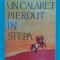 Felix Aderca &ndash; Un calaret pierdut in stepa ( prima editie )