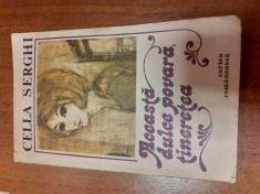Aceasta dulce povara, tineretea - Cella Serghi foto
