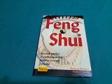 FENG SHUI *SECRETE ANTICE ȘI CONTEMPORANE PENTRU O VIAȚĂ FERICITĂ / 2008 *