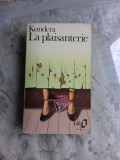 LA PLAISANTERIE - KUNDERA (CARTE IN LIMBA FRANCEZA)