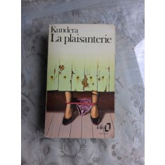 LA PLAISANTERIE - KUNDERA (CARTE IN LIMBA FRANCEZA)