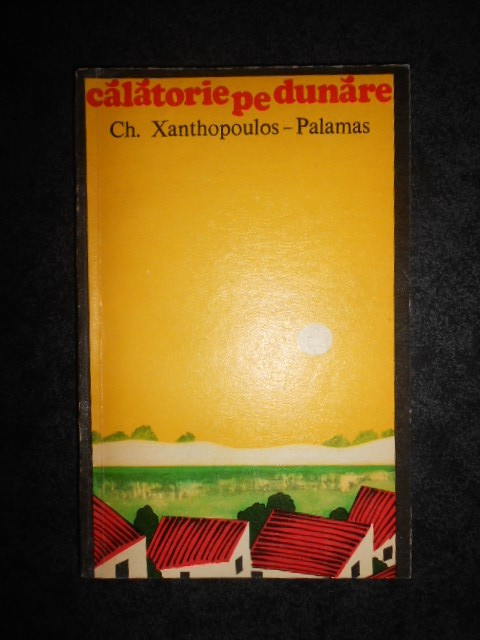 Ch. Xanthopoulos Palamas - Calatorie pe Dunare