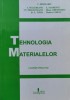 Tehnologia Materialelor - C. Bejinariu, Tehnopress, Mecanica, Romana, 2009