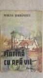 Mircea Serbanescu - Fintina / fantana cu apa vie (vezi detalii pentru livrare in tara), 1985