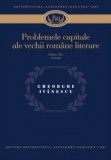 Gh.Ivanescu - Problemele capitale ale vechii rom&acirc;ne literare