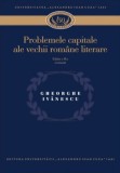 Gh. Ivașcu - Problemele capitale ale vechii rom&acirc;ne literare, studii literare, 2012, 440 pagini