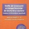 Teste de evaluare a competentelor de lectura si scriere. Limba si literatura romana pentru clasele V-VI dupa modelul evaluarilor internationale