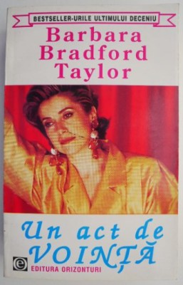 Un act de vointa &amp;ndash; Barbara Bradford Taylor foto