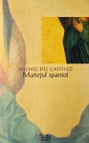 Manejul spaniol - Michel del Castillo