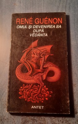 Omul si devenirea sa dupa vadanta Rene Guenon foto